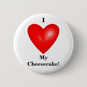 I My Cheesecake Button