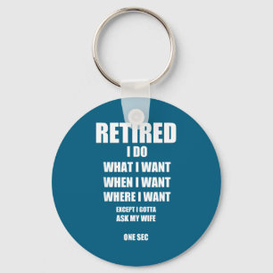 I My Retired What Want When Want Key Ring