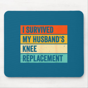 I My Survived Husbands Knee Replacement 1 Mouse Mat