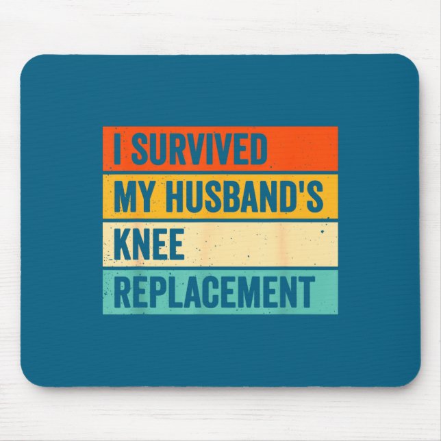 I My Survived Husbands Knee Replacement 1 Mouse Mat (Front)