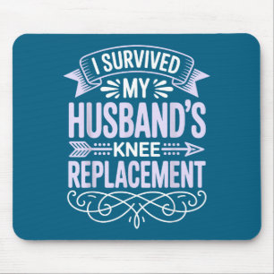 I My Survived Husbands Knee Replacement Mouse Mat
