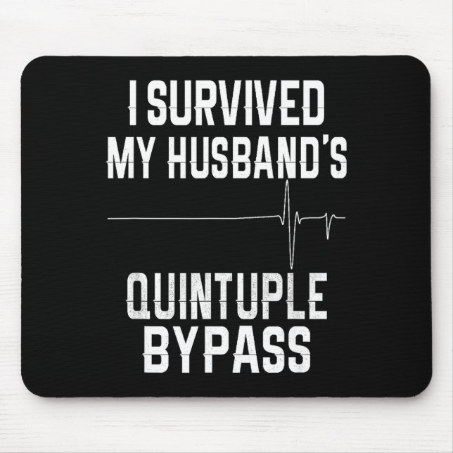 I My Survived Husband's Quintuple Bypass Mouse Mat (Front)