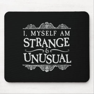 I Myself Am Strange And Unusual Fun Halloween Mouse Mat