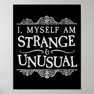 I Myself Am Strange And Unusual Fun Halloween  Poster