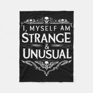 I Myself Am Strange And Unusual Funny Halloween Qu Fleece Blanket