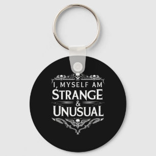 I Myself Am Strange And Unusual Funny Halloween Qu Key Ring