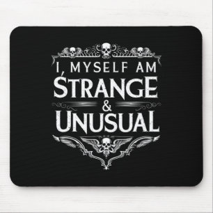 I Myself Am Strange And Unusual Funny Halloween Qu Mouse Mat