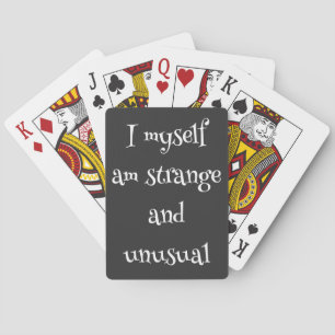 I myself am strange and unusual Playing Cards