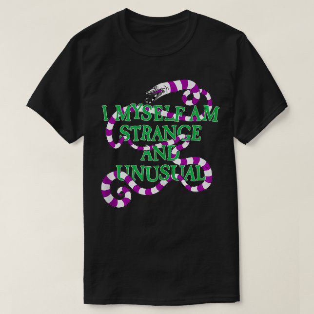I Myself Am Strange And Unusual  T-Shirt (Design Front)