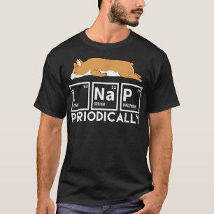 I Nap Periodically Funny Science Corgi Lazy Joke T-Shirt