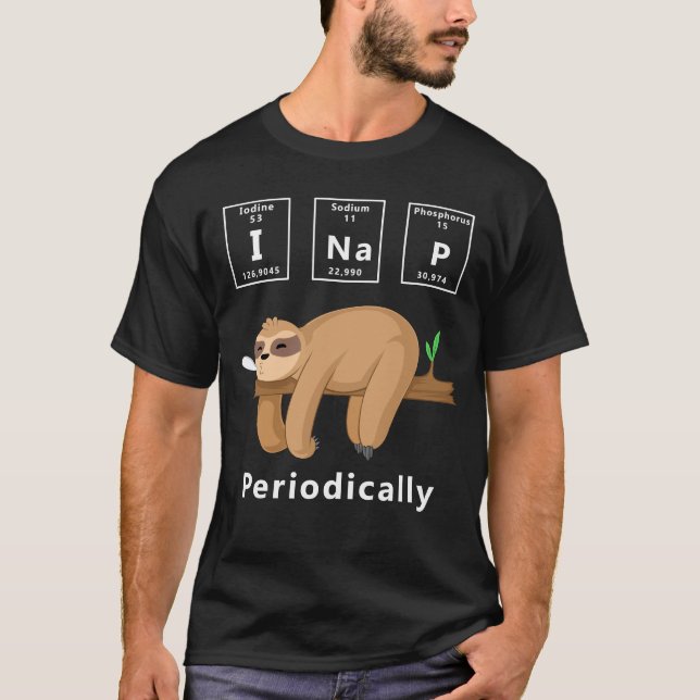 I Nap Periodically Funny Sloth Science T-Shirt (Front)