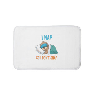 I Nap so I Don't Snap Funny Sloth Bath Mat