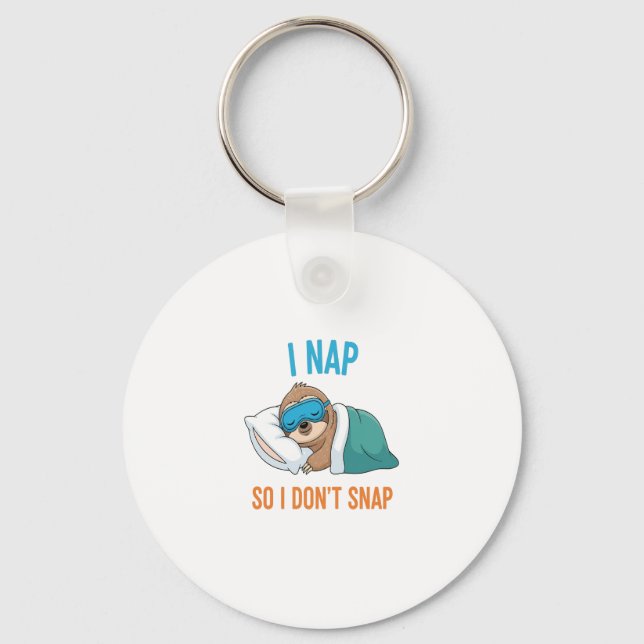 I Nap so I Don't Snap Funny Sloth Key Ring (Front)