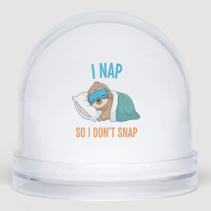 I Nap so I Don't Snap Funny Sloth Snowglobe