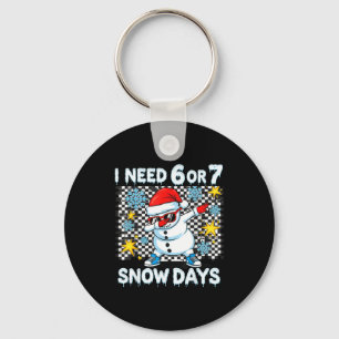I Need 6 Or 7 Snow Days Dabbing Six Seven Xmas Key Ring