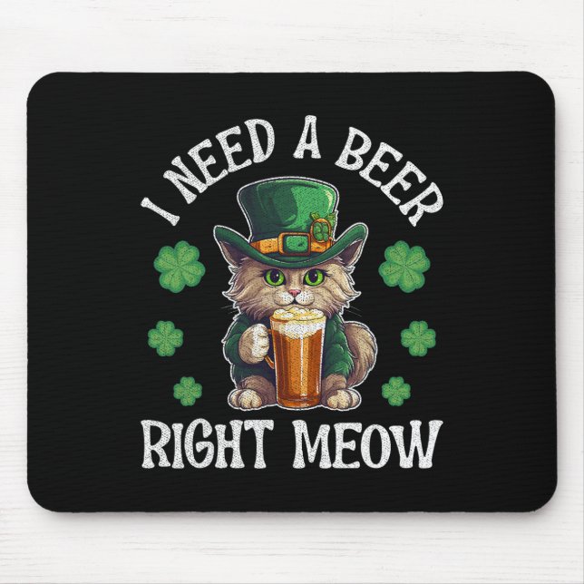 I Need A Beer Right Meow Cat Gl St Patricks Day Sh Mouse Mat (Front)