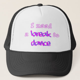 I need a break to dance hat