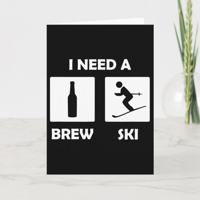I Need A Brewski Funny Beer Drinking Skier Ski Vac Card (Front)