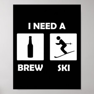 I Need A Brewski Funny Beer Drinking Skier Ski Vac Poster