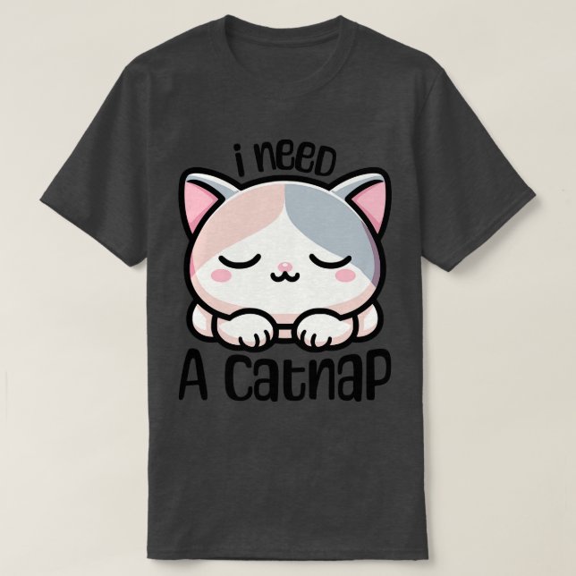 I Need A Catnap Cute Sleeping Kitten toon T-Shirt (Design Front)