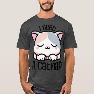 I Need A Catnap Cute Sleeping Kitten toon T-Shirt