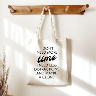 I Need A Clone Funny Gift For Busy People Tote Bag