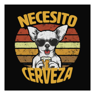 I NEED A CUTE CHIHUAHUA BEER PHOTO PRINT