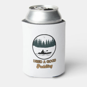 I Need A Good Paddling Kayaking Kayaker Can Cooler