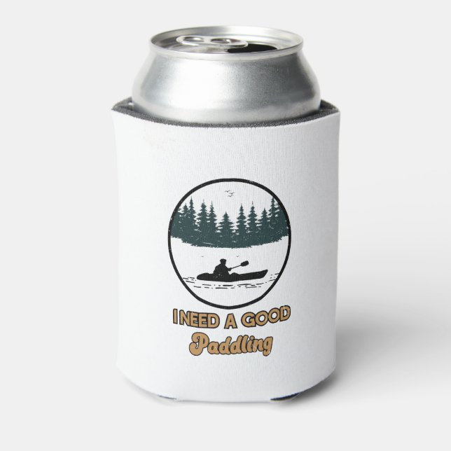 I Need A Good Paddling Kayaking Kayaker Can Cooler (Can Back)