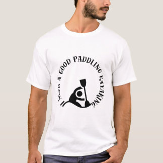  I Need A Good Paddling Kayaking T-Shirt