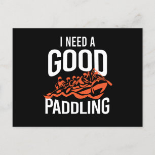 I Need A Good Paddling Rafting Postcard