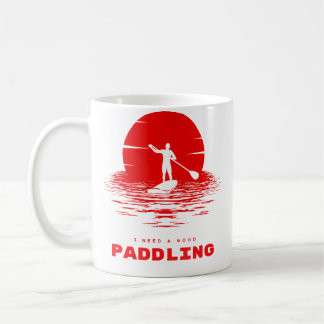 I Need A Good Paddling Rafting T Shirt Coffee Mug