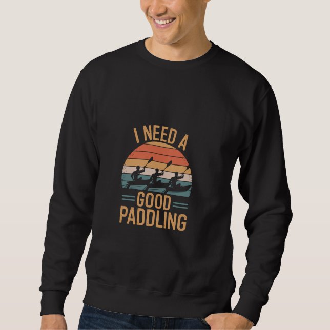 I Need A Good Paddling Retro Sunset Canoe Sweatshirt (Front)
