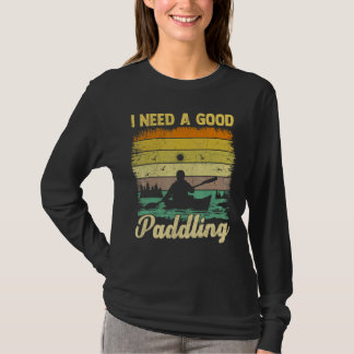 I Need A Good Paddling Vintage Retro Canoe Kayakin T-Shirt