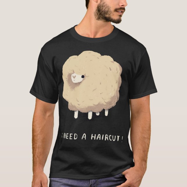 I Need A Haircut! Overgrown Sheep  T-Shirt (Front)
