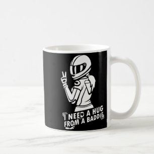 I Need A Hug from A Bad Baddie Coffee Mug