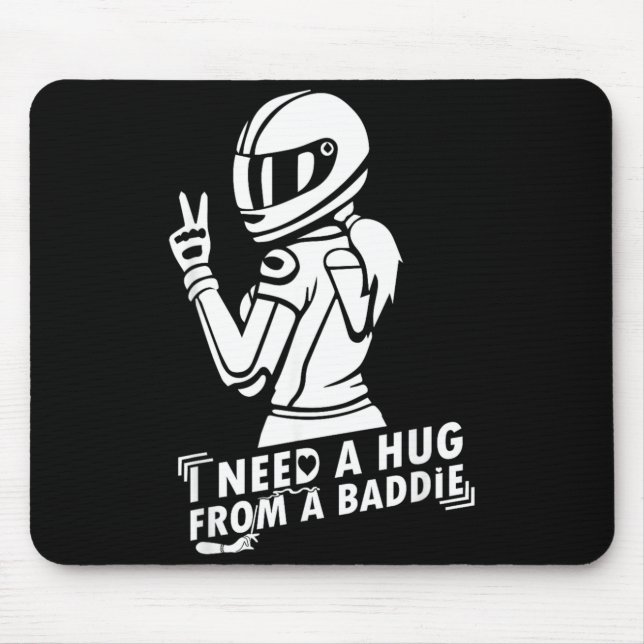 I Need A Hug from A Bad Baddie Mouse Mat (Front)