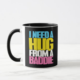 I Need a Hug From a Baddie" Retro Font Coffee Mug