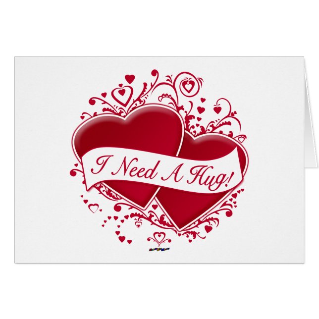 I Need A Hug! Red Hearts (Front Horizontal)