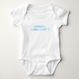I need a hug! T-Shirt Baby Bodysuit