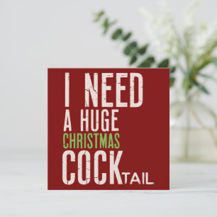 I Need a Huge Christmas COCKtail Funny Christmas  Holiday Card