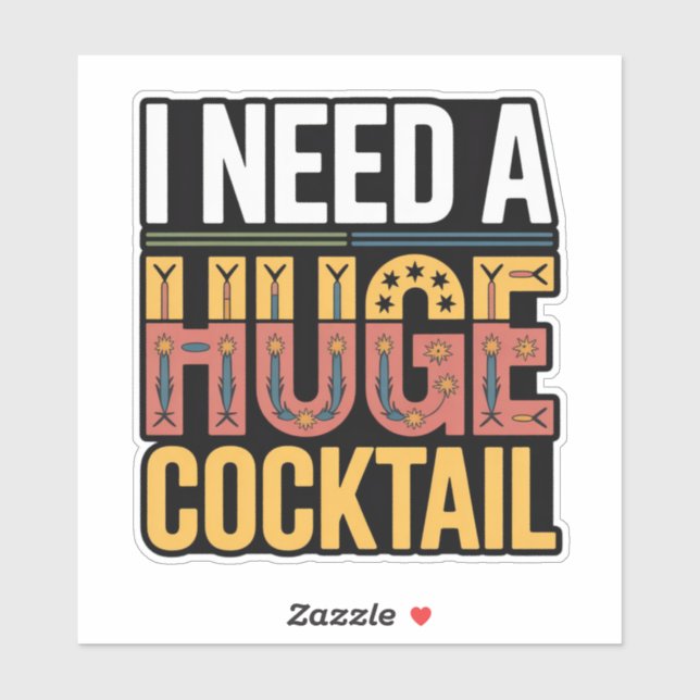 I Need A Huge Cocktail (Sheet)