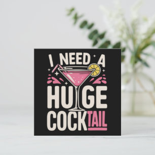 I Need a Huge Cocktail Adult Joke Funny Drinking  Invitation
