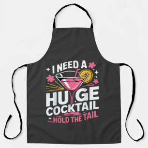 I Need A Huge Cocktail Funny Apron