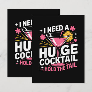 I Need A Huge Cocktail Funny Card