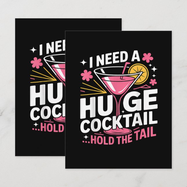 I Need A Huge Cocktail Funny Card (Front/Back)
