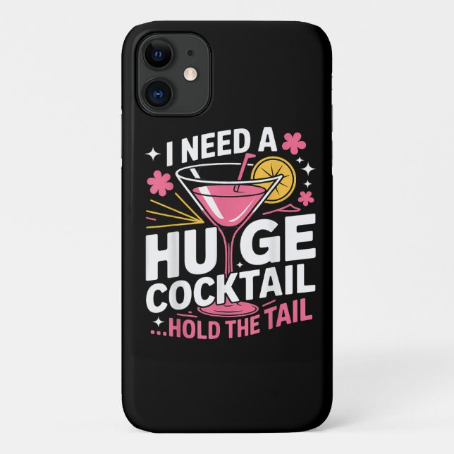 I Need A Huge Cocktail Funny Case-Mate iPhone Case (Back)