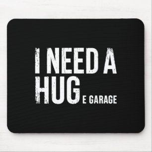 I Need A Huge Garage Mechanic Humour Car Funny Mouse Mat