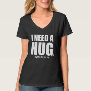 I Need A Huge Glass Of Beer Saying T-Shirt