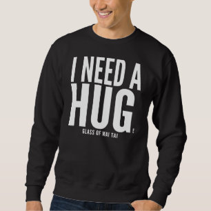 I Need A Huge Glass Of Mai Tai Sarcastic Sweatshirt